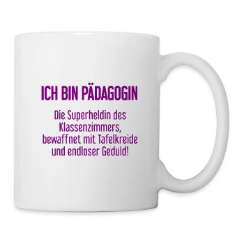 Pädagogin - Die Superheldin des Klassenzimmers! - Tasse - Weiß - Rechts