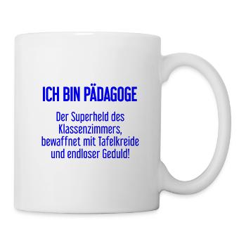 Pädagoge - Der Superheld des Klassenzimmers! - Tasse - Weiß - Rechts