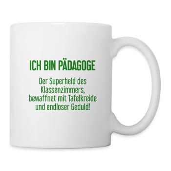 Pädagoge - Der Superheld des Klassenzimmers! - Tasse - Weiß - Rechts