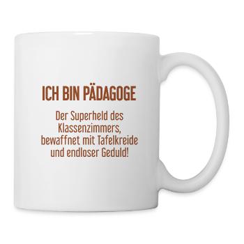 Pädagoge - Der Superheld des Klassenzimmers! - Tasse - Weiß - Rechts