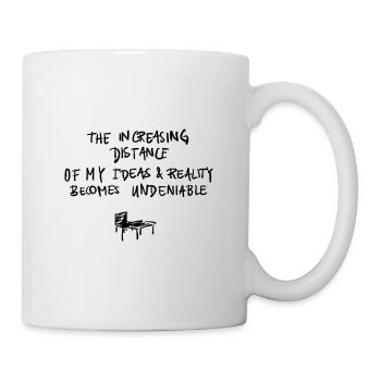The increasing distance of my ideas & reality ... - Mug - white - Right