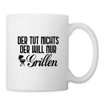 Der tut nichts. Der will nur grillen [black] - Tasse - Weiß - Rechts