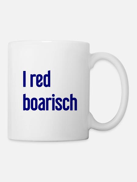 I red boarisch - Tasse - Weiß
