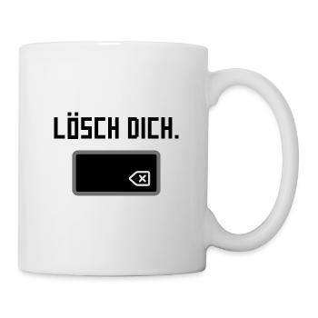 Lösch dich. - Tasse - Weiß - Rechts