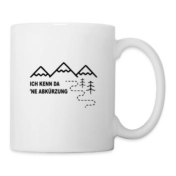 Spruch Ich kenn da 'ne Abkürzung Wander Motiv - Tasse - Weiß - Rechts