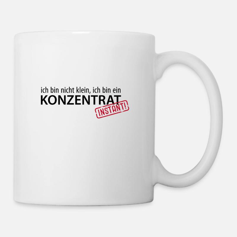 Ich bin nicht klein, ich bin ein Konzentrat Größe - Tasse - Weiß