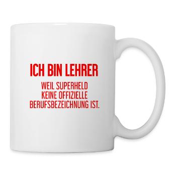 Lehrer - Mein offizieller Superhelden-Beruf! - Tasse - Weiß - Rechts