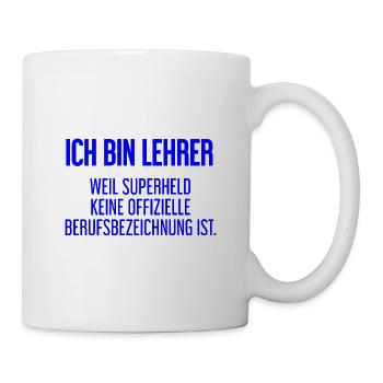 Lehrer - Mein offizieller Superhelden-Beruf! - Tasse - Weiß - Rechts
