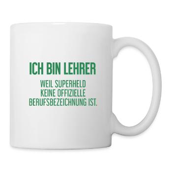 Lehrer - Mein offizieller Superhelden-Beruf! - Tasse - Weiß - Rechts