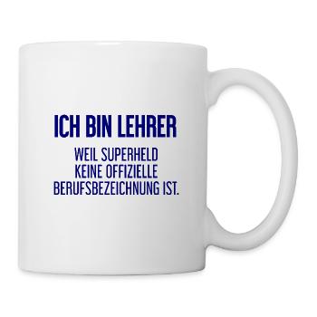 Lehrer - Mein offizieller Superhelden-Beruf! - Tasse - Weiß - Rechts