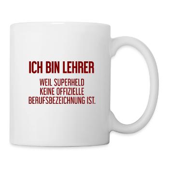 Lehrer - Mein offizieller Superhelden-Beruf! - Tasse - Weiß - Rechts