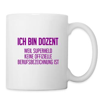 Dozent - Mein offizieller Superhelden-Beruf! - Tasse - Weiß - Rechts