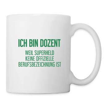 Dozent - Mein offizieller Superhelden-Beruf! - Tasse - Weiß - Rechts