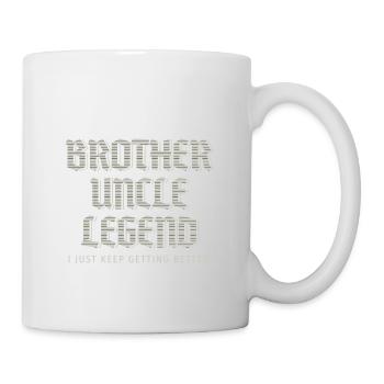 Brother Uncle Legend I Just Keep Getting Better - Mug - white - Right