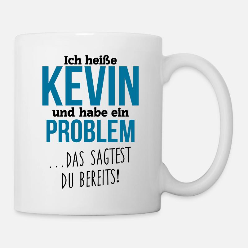 Kevin + Problem - Tasse - Weiß