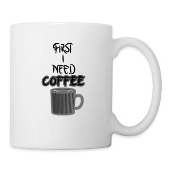 Funny First I Need Coffee Cafe Gift - Mug - white - Right