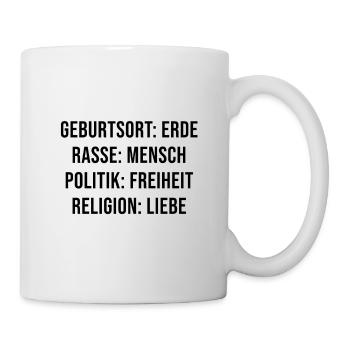 Geburtsort Erde. Rasse Mensch. Politik Freiheit. - Tasse - Weiß - Rechts