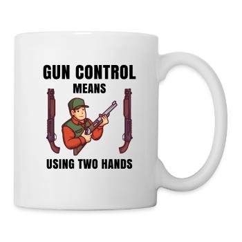 gun control means using two hands - Mug - white - Right