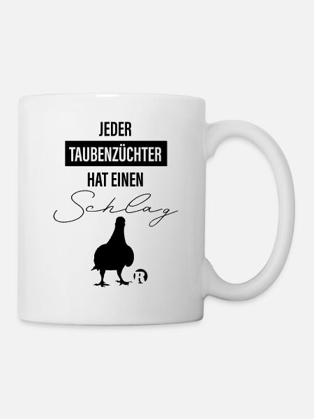 Jeder Taubenzüchter hat einen Schlag - Tasse - Weiß