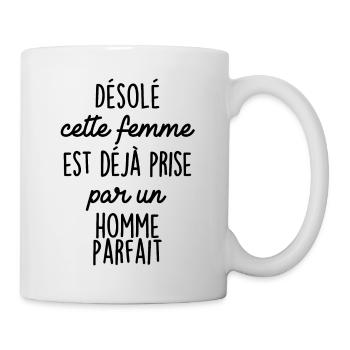 Désolé cette Femme est prise par un Homme Parfait - Mug blanc - blanc - Droite