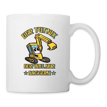 Der Tut Nix Der Will Nur Baggern - Tasse - Weiß - Rechts