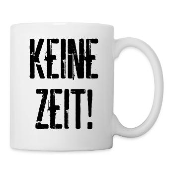 Keine Zeit Haben Eilig Nicht Stören Job Geschenk - Tasse - Weiß - Rechts