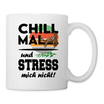 Faultier Chill mal Stress nicht Streß - Tasse - Weiß - Rechts