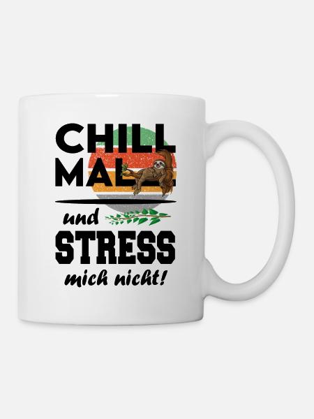 Faultier Chill mal Stress nicht Streß - Tasse - Weiß