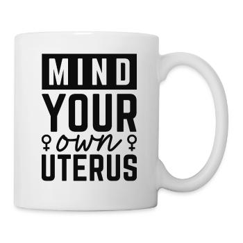 Occupez-vous de votre propre utérus - Mug blanc - blanc - Droite