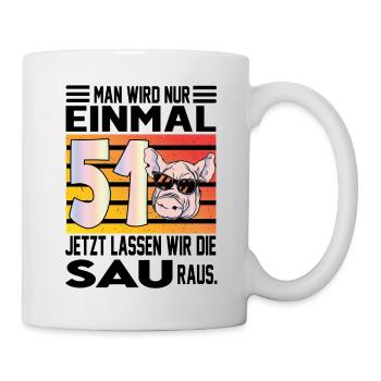 Geburtstag Sau rauslassen Alter Jahre 51 - Tasse - Weiß - Rechts