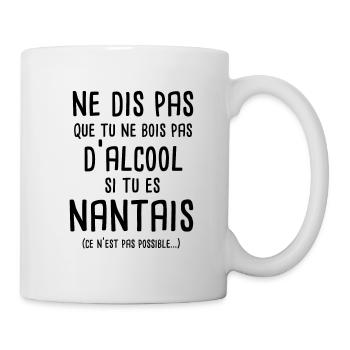 Ne dis pas que tu ne bois pas si tu es Nantais - Mug blanc - blanc - Droite