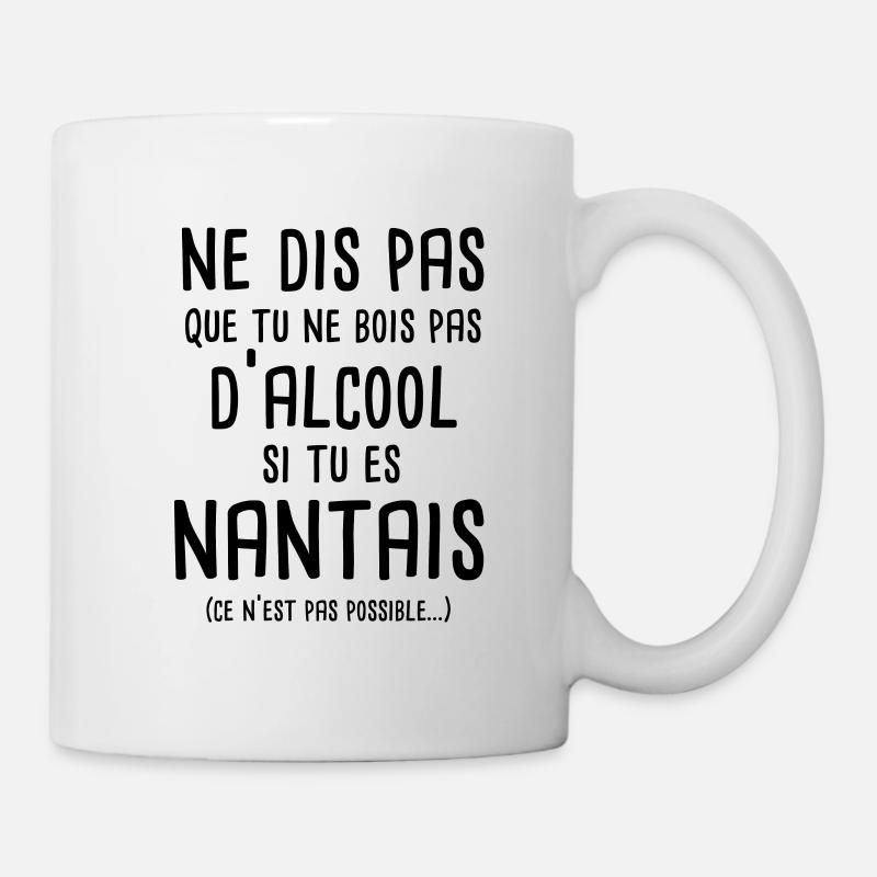 Ne dis pas que tu ne bois pas si tu es Nantais - Mug blanc - blanc