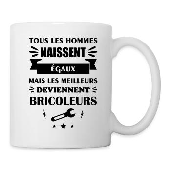 Tous les hommes naissent égaux bricoleur,bricolage - Mug blanc - blanc - Droite