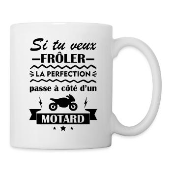 Si tu veux frôler la perfection, moto, motard - Mug blanc - blanc - Droite