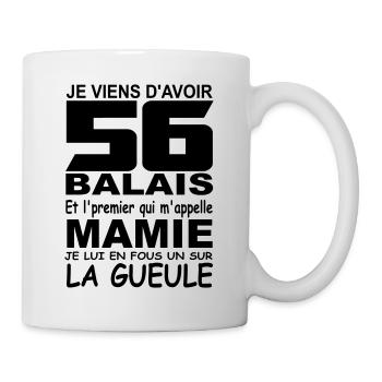 Je viens d'avoir 56 balais / anniversaire 56 ans - Mug blanc - blanc - Droite