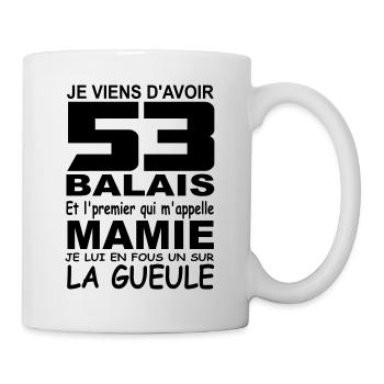 Je viens d'avoir 53 balais / anniversaire 53 ans - Mug blanc - blanc - Droite