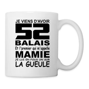 Je viens d'avoir 52 balais / anniversaire 52 ans - Mug blanc - blanc - Droite
