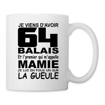 Je viens d'avoir 64 balais / anniversaire 64 ans - Mug blanc - blanc - Droite