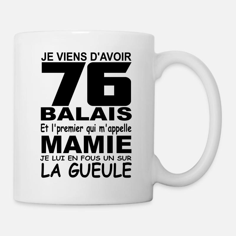 76 ans / anniversaire 76 ans / cadeau 76 ans - Mug blanc - blanc
