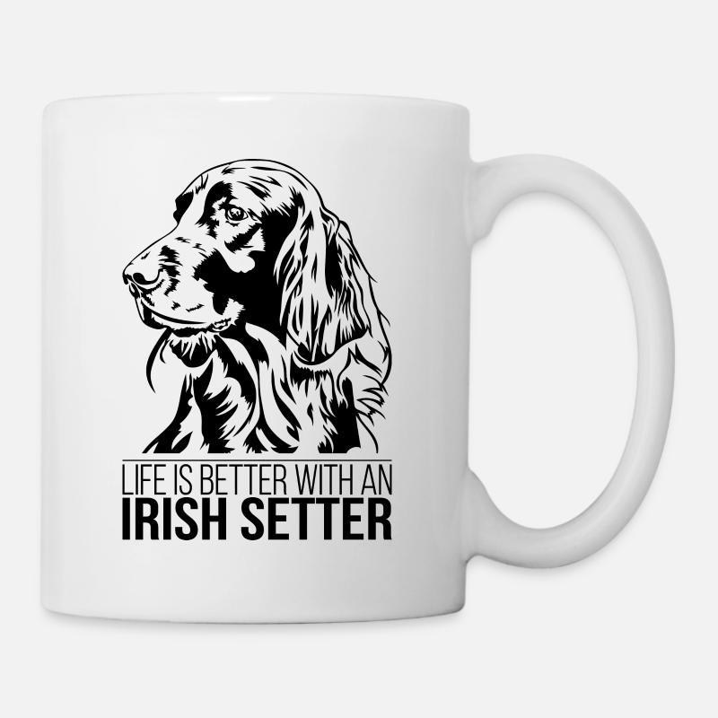 Irish Setter life is better Hunde Hund Wilsigns - Tasse - Weiß
