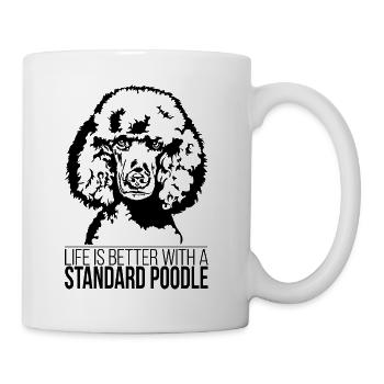 Standard Poodle Pudel life is better Hund Wilsigns - Tasse - Weiß - Rechts