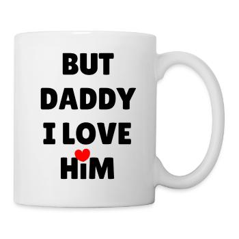 BUT DADDY I LOVE HIM - Mug - white - Right