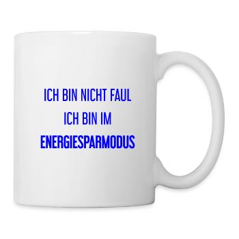 Ich bin nicht faul, ich bin im Energiesparmodus! - Tasse - Weiß - Rechts