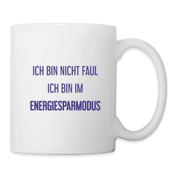 Ich bin nicht faul, ich bin im Energiesparmodus! - Tasse - Weiß - Rechts
