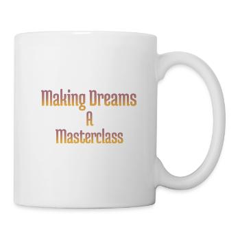 Träume zu einer Meisterklasse machen - Tasse - Weiß - Rechts