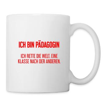 Ich bin Pädagogin - ich rette die Welt - Tasse - Weiß - Rechts