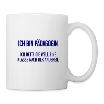 Ich bin Pädagogin - ich rette die Welt - Tasse - Weiß - Rechts