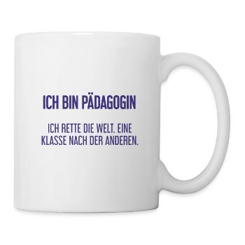 Ich bin Pädagogin - ich rette die Welt - Tasse - Weiß - Rechts