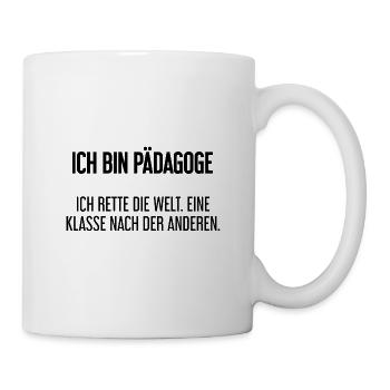 Ich bin Pädagoge - ich rette die Welt - Tasse - Weiß - Rechts