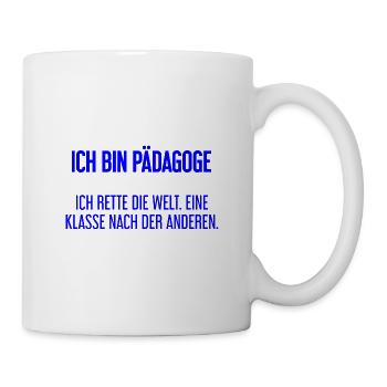 Ich bin Pädagoge - ich rette die Welt - Tasse - Weiß - Rechts